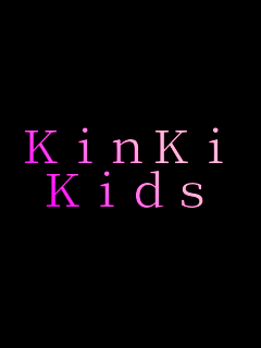 KinKi
Kids