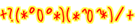 +?(*�O�*)(*^O^*)�^+ 