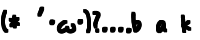 (* �L��֥)?.... b a k a 