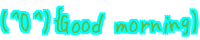 (^O^)�oGood morning) 