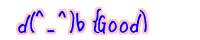 d(^_^)b�oGood) 