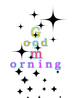 G ood m orning   