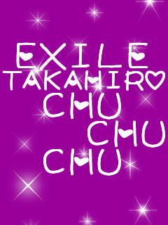 EXILE TAKAHIRO CHU �@�@�@CHU CHU  