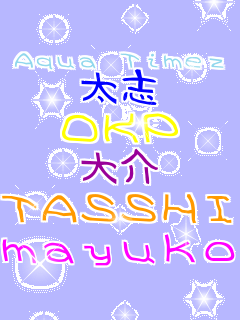 Aqua Timez ���u OKP ��� TASSHI mayuko 